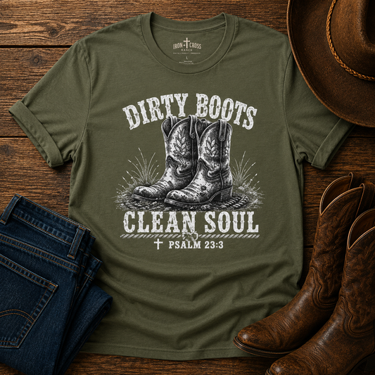 Dirty Boots Clean Soul Rustic Cowboy Western Tee (Psalm 23:5)