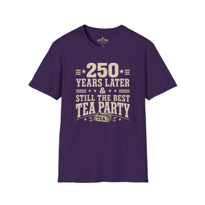 250 YEARS AND STILL THE BEST TEA PARTY