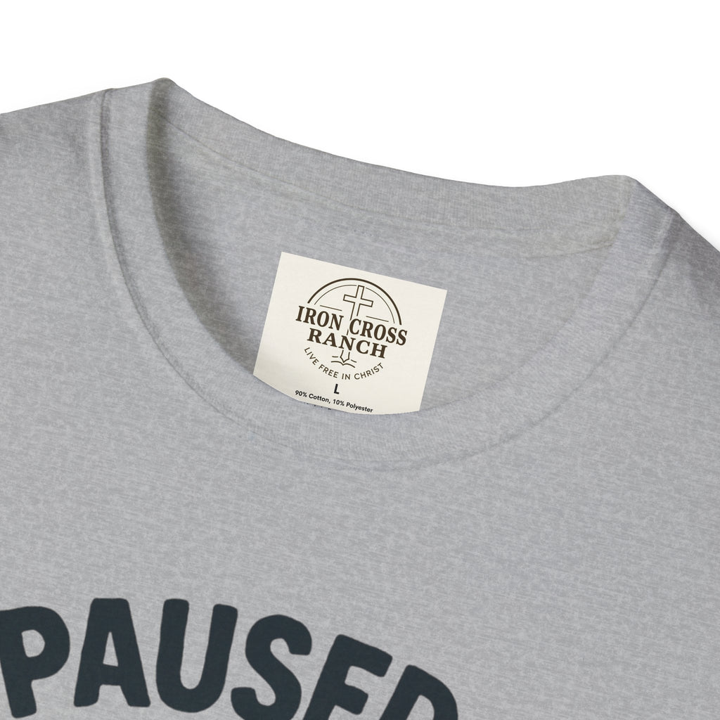 I Paused My Game For This, Gamer -T-Shirt