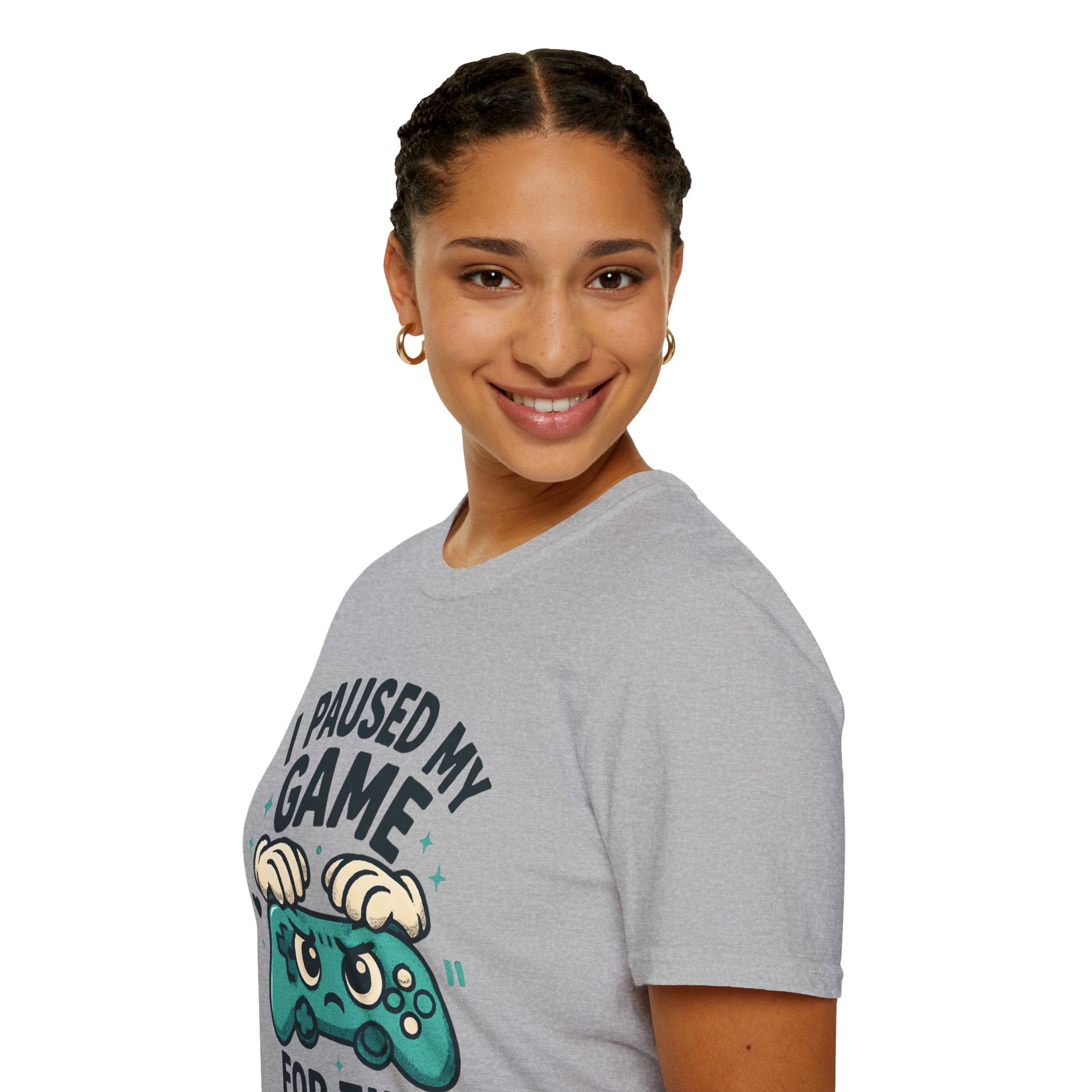 I Paused My Game For This, Gamer -T-Shirt