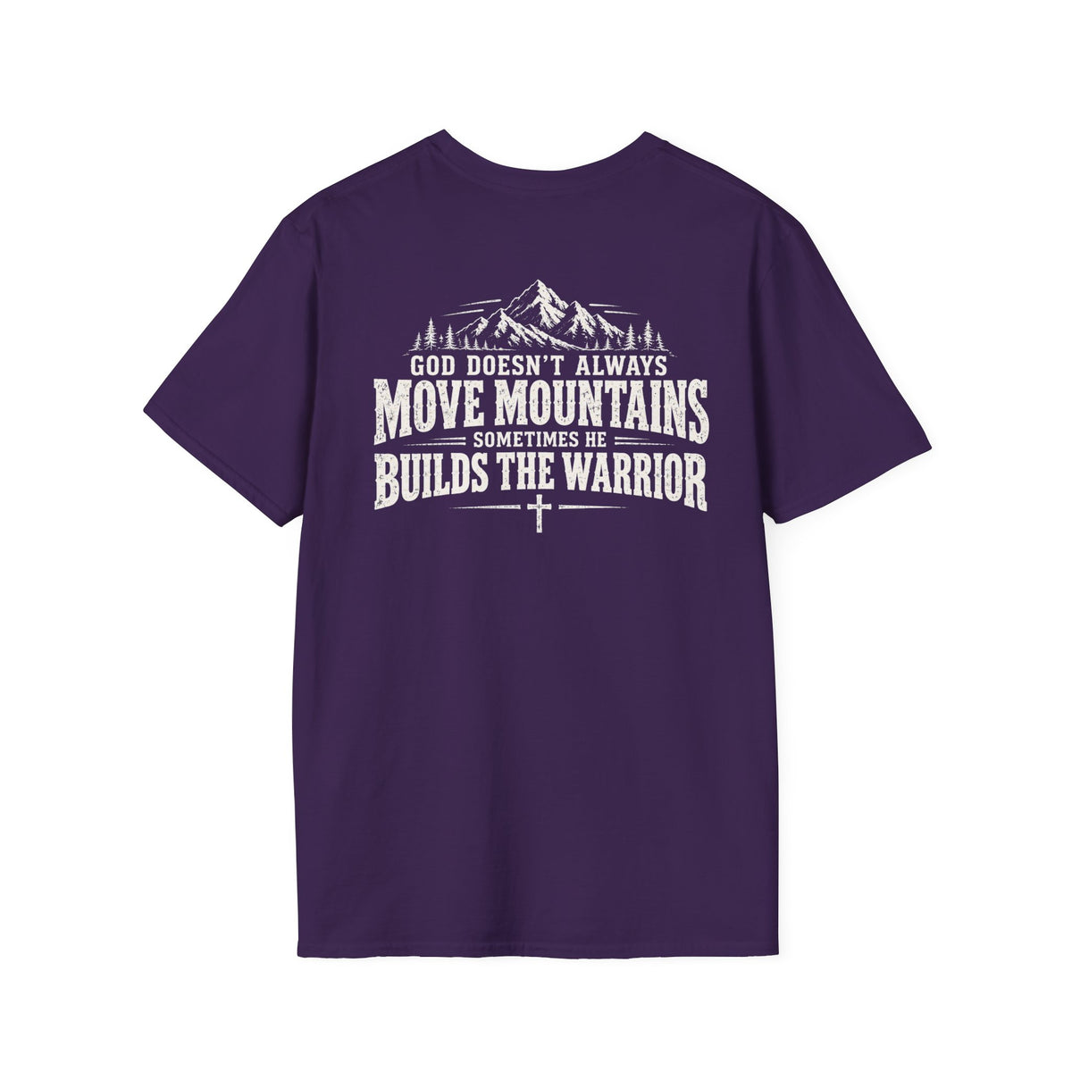 God Doesn’t Always Move Mountains Sometimes He Builds The Warrior