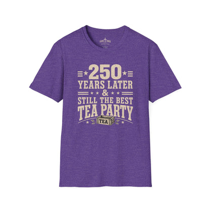 250 YEARS AND STILL THE BEST TEA PARTY