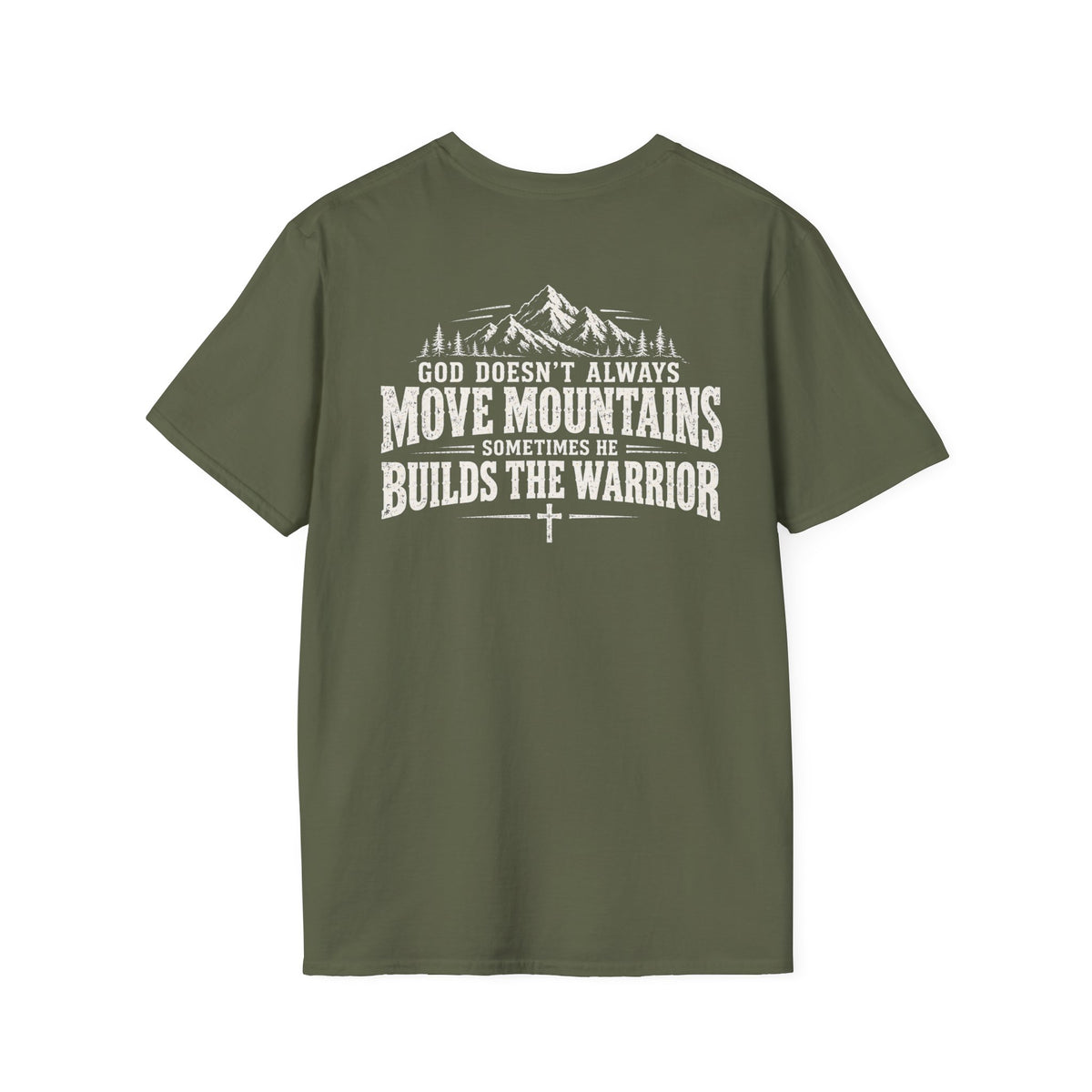 God Doesn’t Always Move Mountains Sometimes He Builds The Warrior
