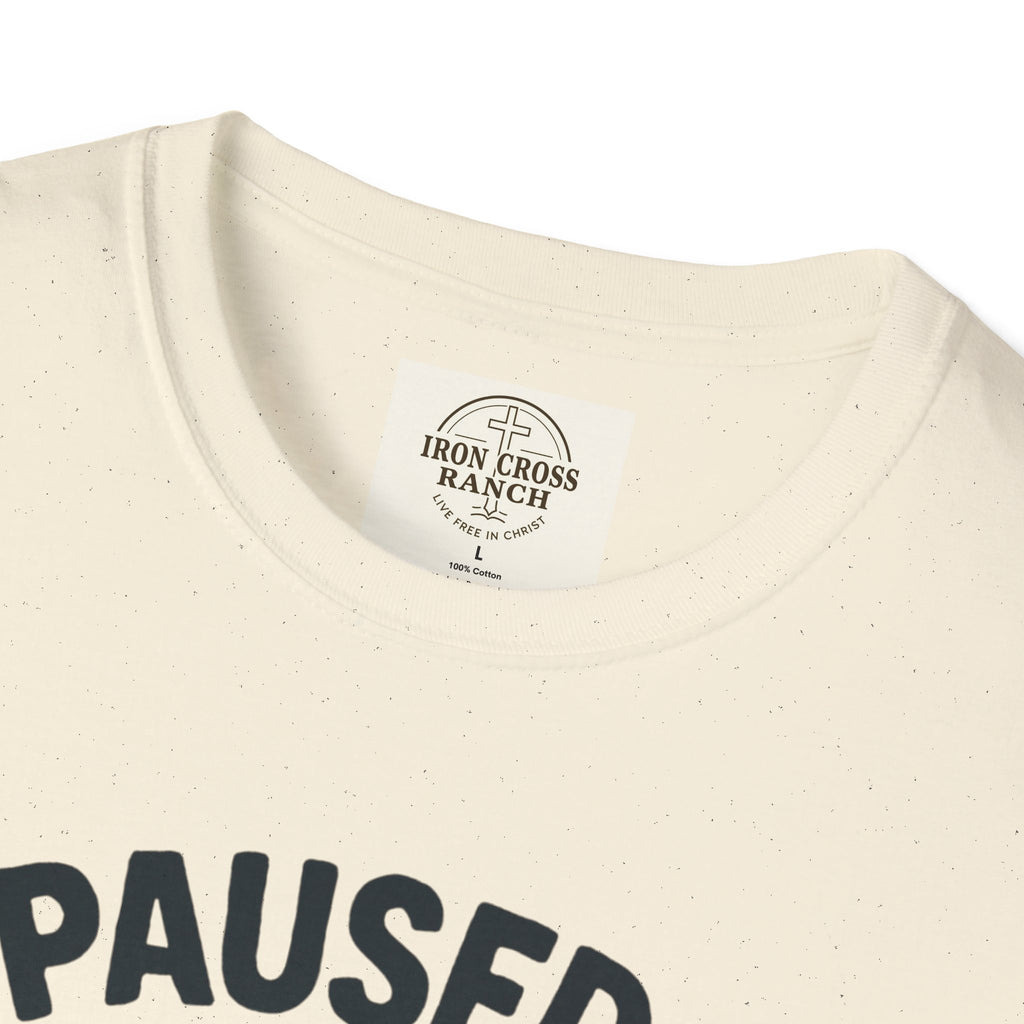 I Paused My Game For This, Gamer -T-Shirt