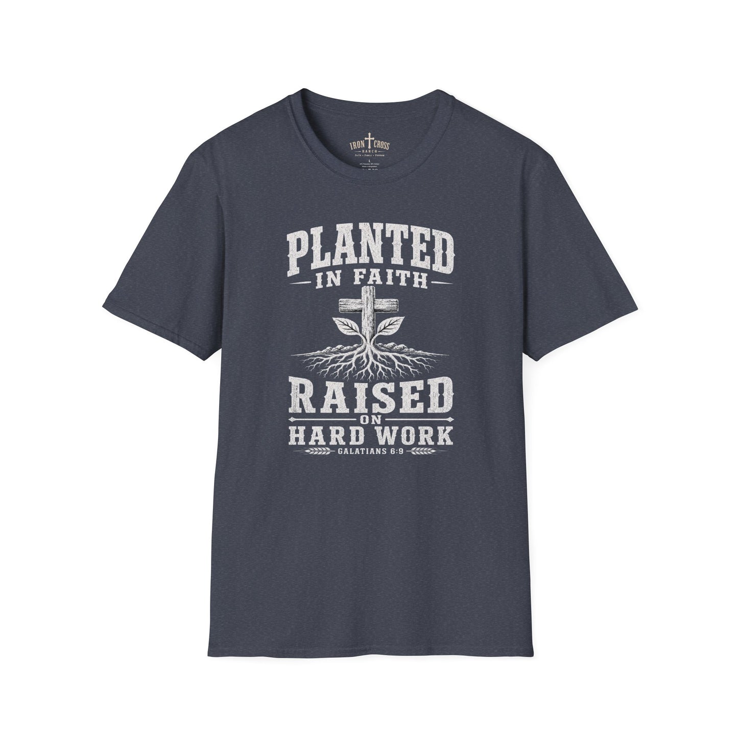 PLANTED IN FAITH RAISED ON HARD WORK
