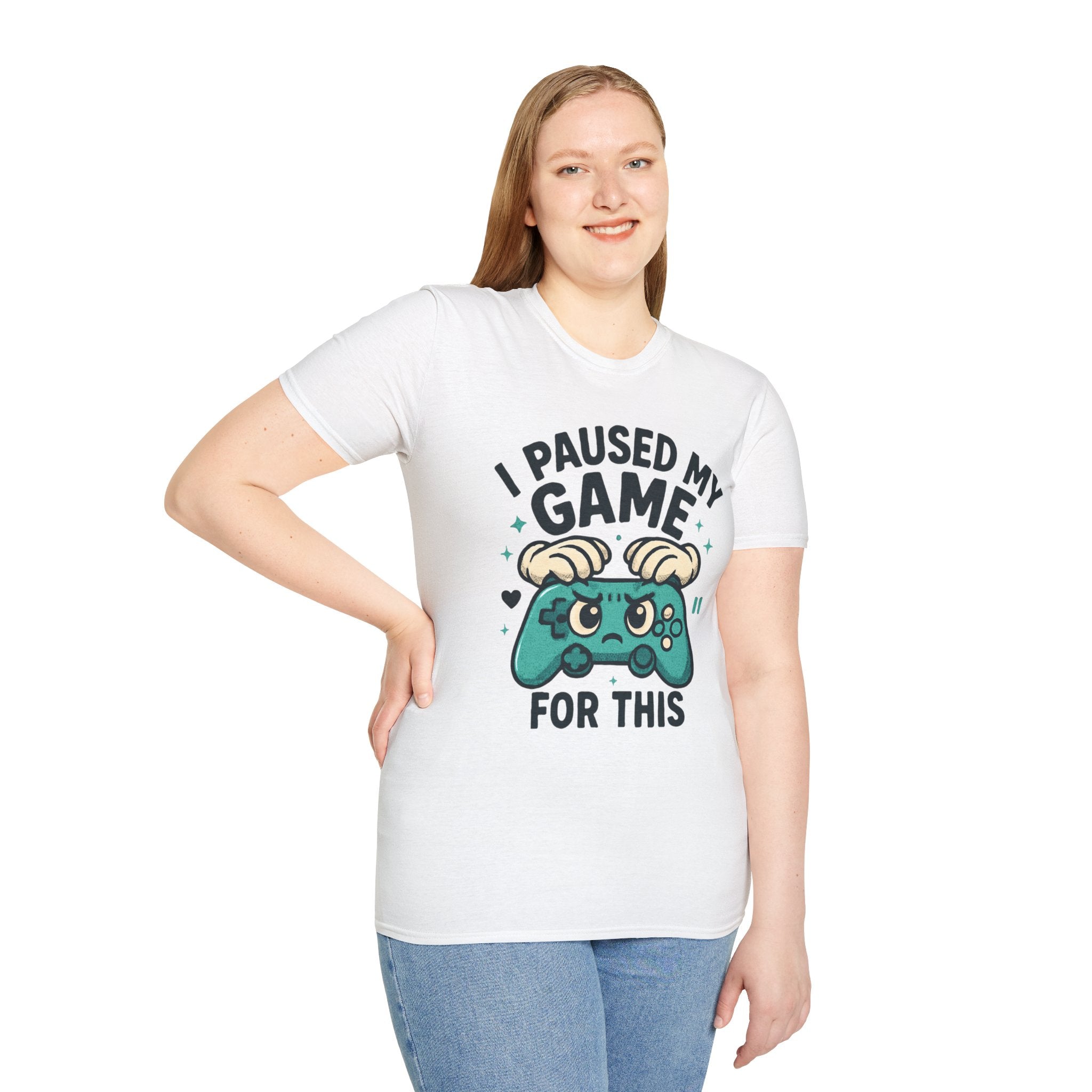 I Paused My Game For This, Gamer -T-Shirt