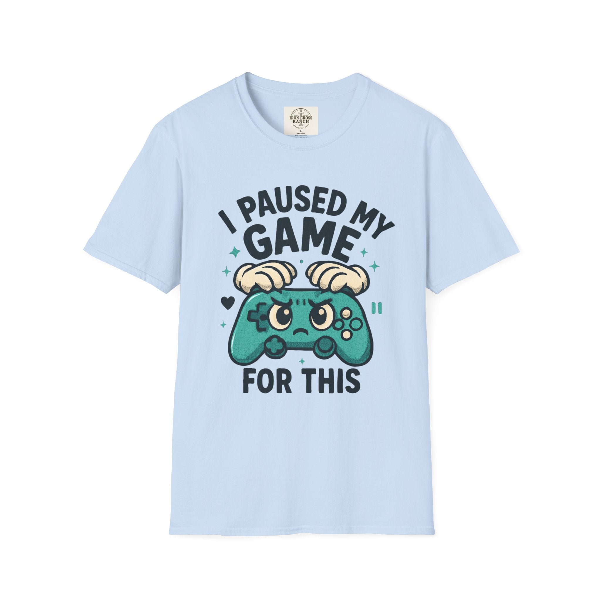 I Paused My Game For This, Gamer -T-Shirt