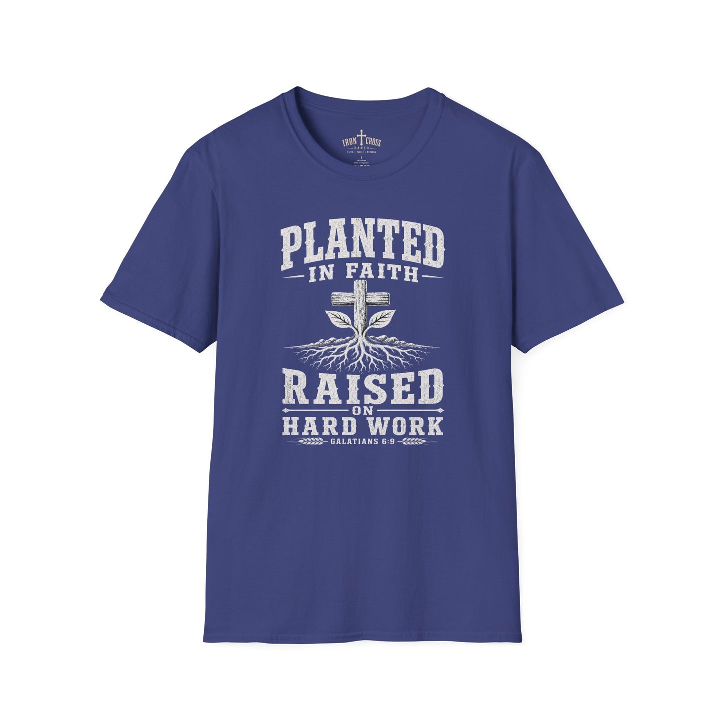 PLANTED IN FAITH RAISED ON HARD WORK