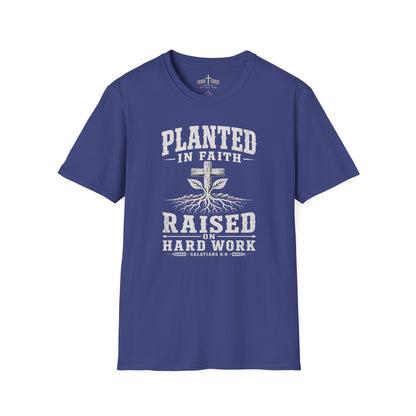 PLANTED IN FAITH RAISED ON HARD WORK