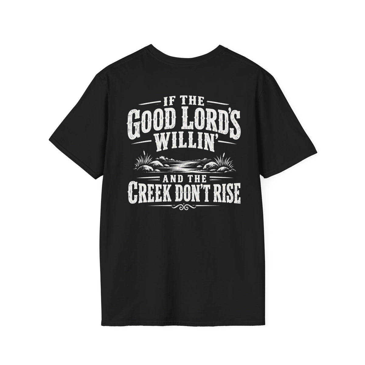 If the Good Lord’s Willin’ and the Creek Don’t Rise