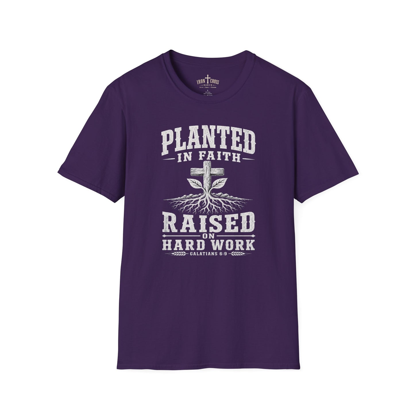 PLANTED IN FAITH RAISED ON HARD WORK