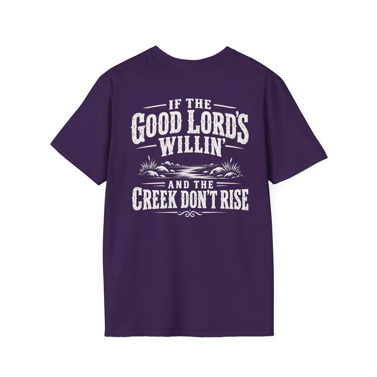 If the Good Lord’s Willin’ and the Creek Don’t Rise
