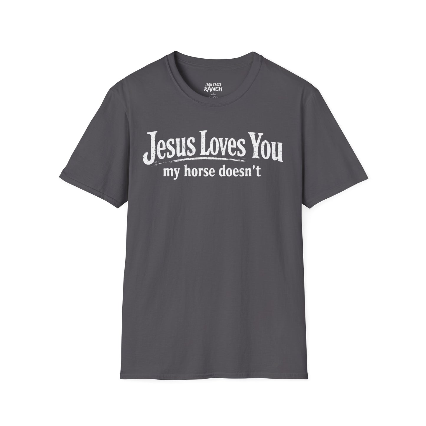 JESUS LOVES YOU MY HORSE DOESN'T