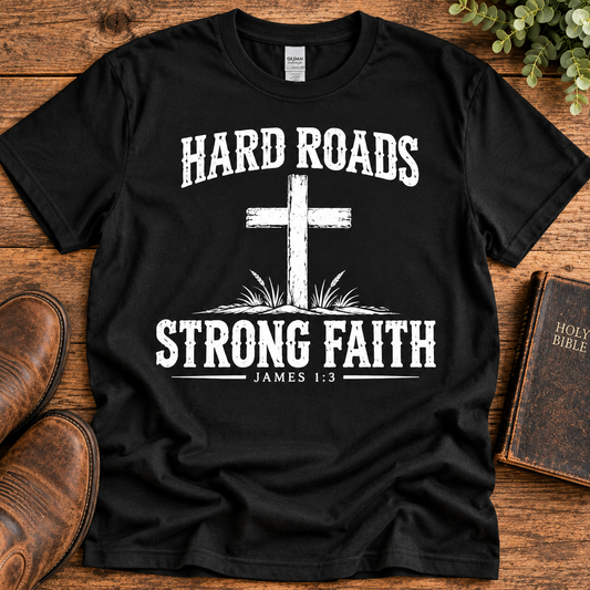 Hard Roads Strong Faith – James 1:3