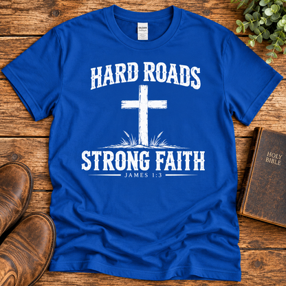 Hard Roads Strong Faith – James 1:3