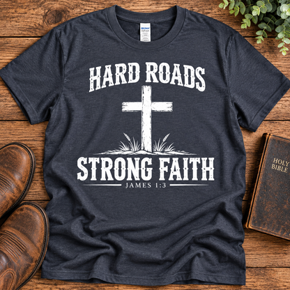 Hard Roads Strong Faith – James 1:3