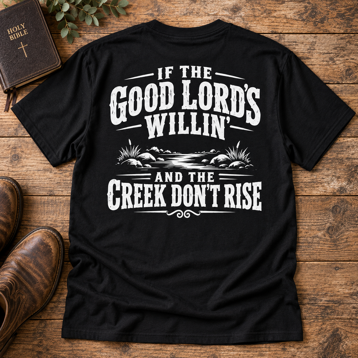 If the Good Lord’s Willin’ and the Creek Don’t Rise