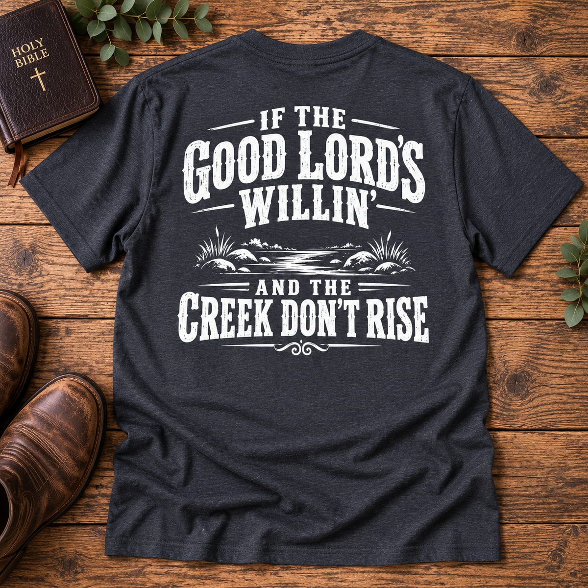 If the Good Lord’s Willin’ and the Creek Don’t Rise
