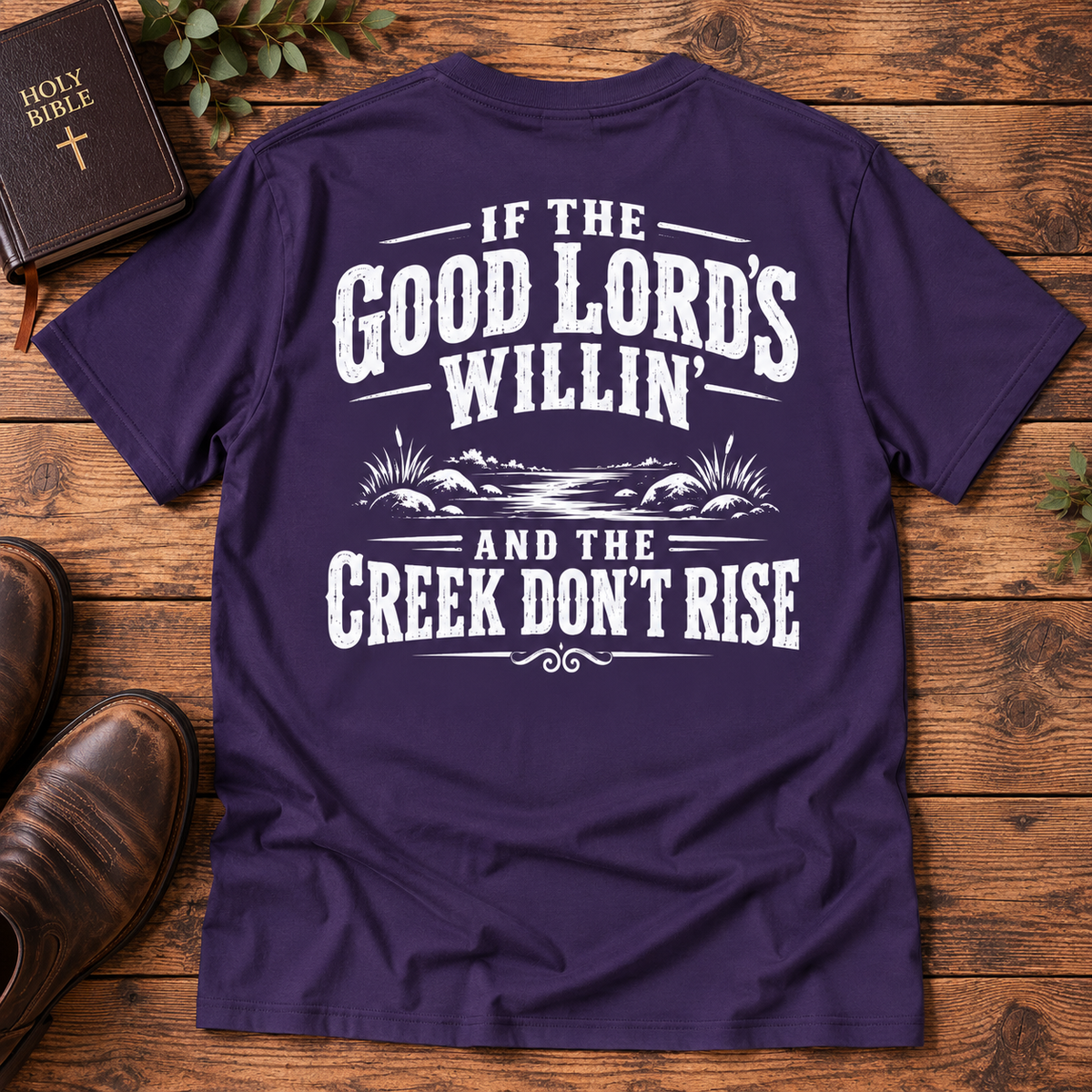If the Good Lord’s Willin’ and the Creek Don’t Rise