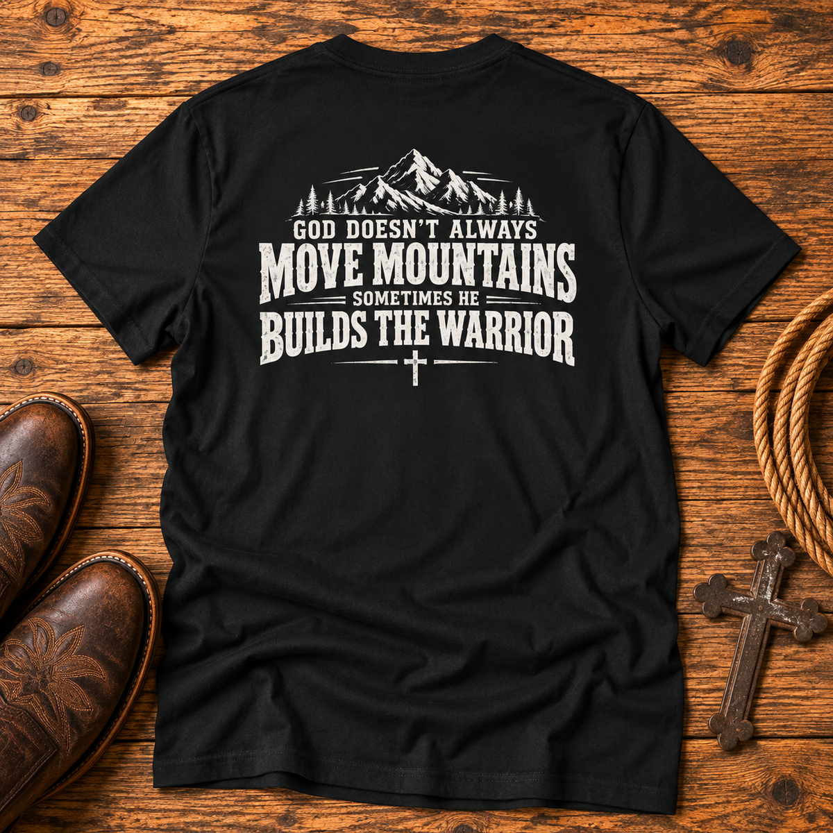 God Doesn’t Always Move Mountains Sometimes He Builds The Warrior