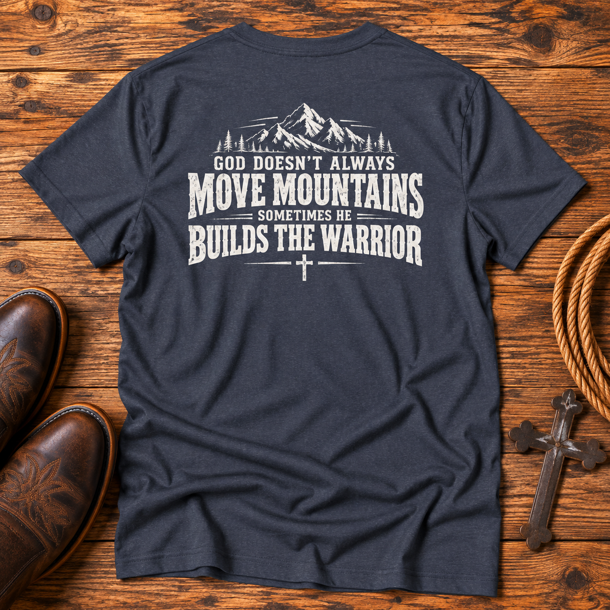 God Doesn’t Always Move Mountains Sometimes He Builds The Warrior