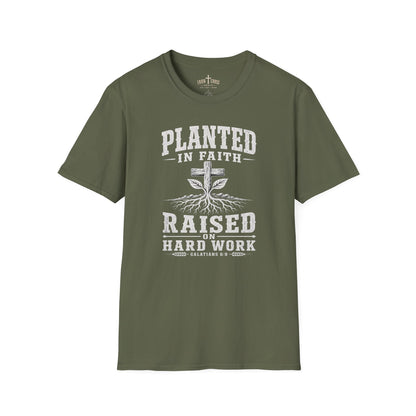 PLANTED IN FAITH RAISED ON HARD WORK