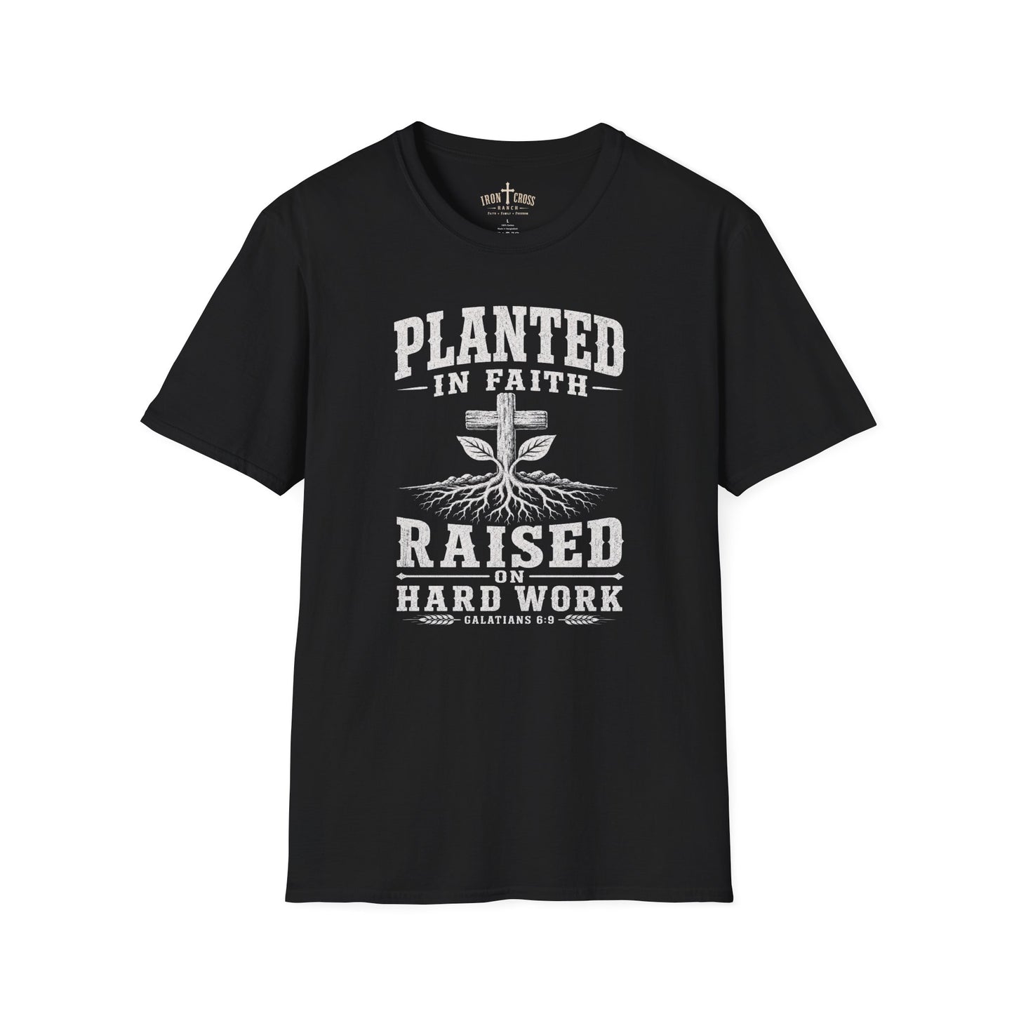 PLANTED IN FAITH RAISED ON HARD WORK