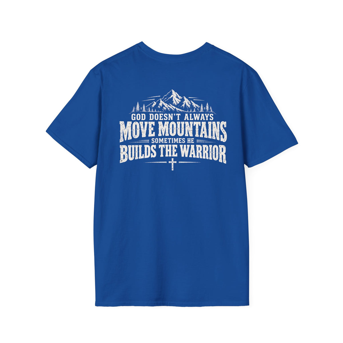 God Doesn’t Always Move Mountains Sometimes He Builds The Warrior
