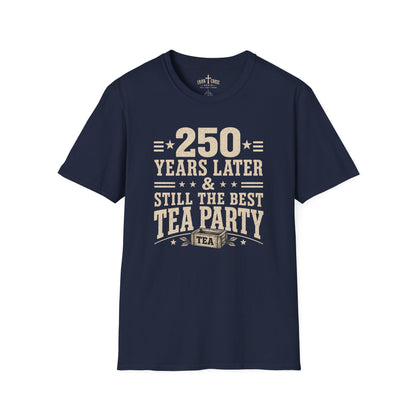 250 YEARS AND STILL THE BEST TEA PARTY