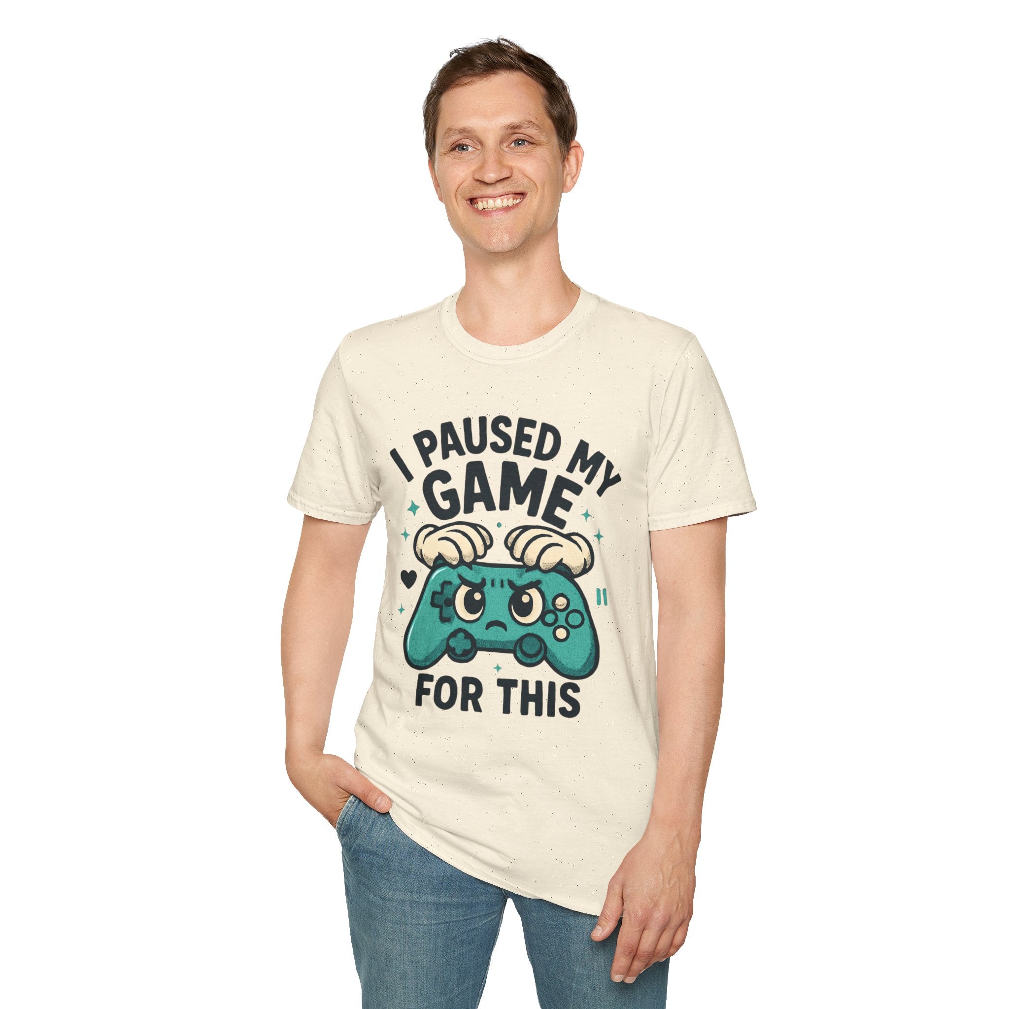 I Paused My Game For This, Gamer -T-Shirt