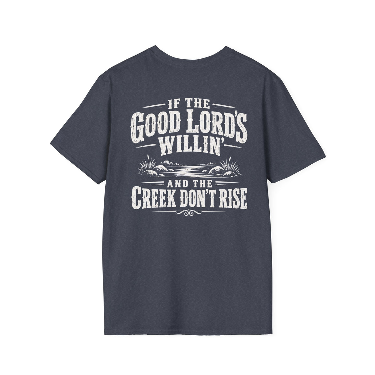 If the Good Lord’s Willin’ and the Creek Don’t Rise