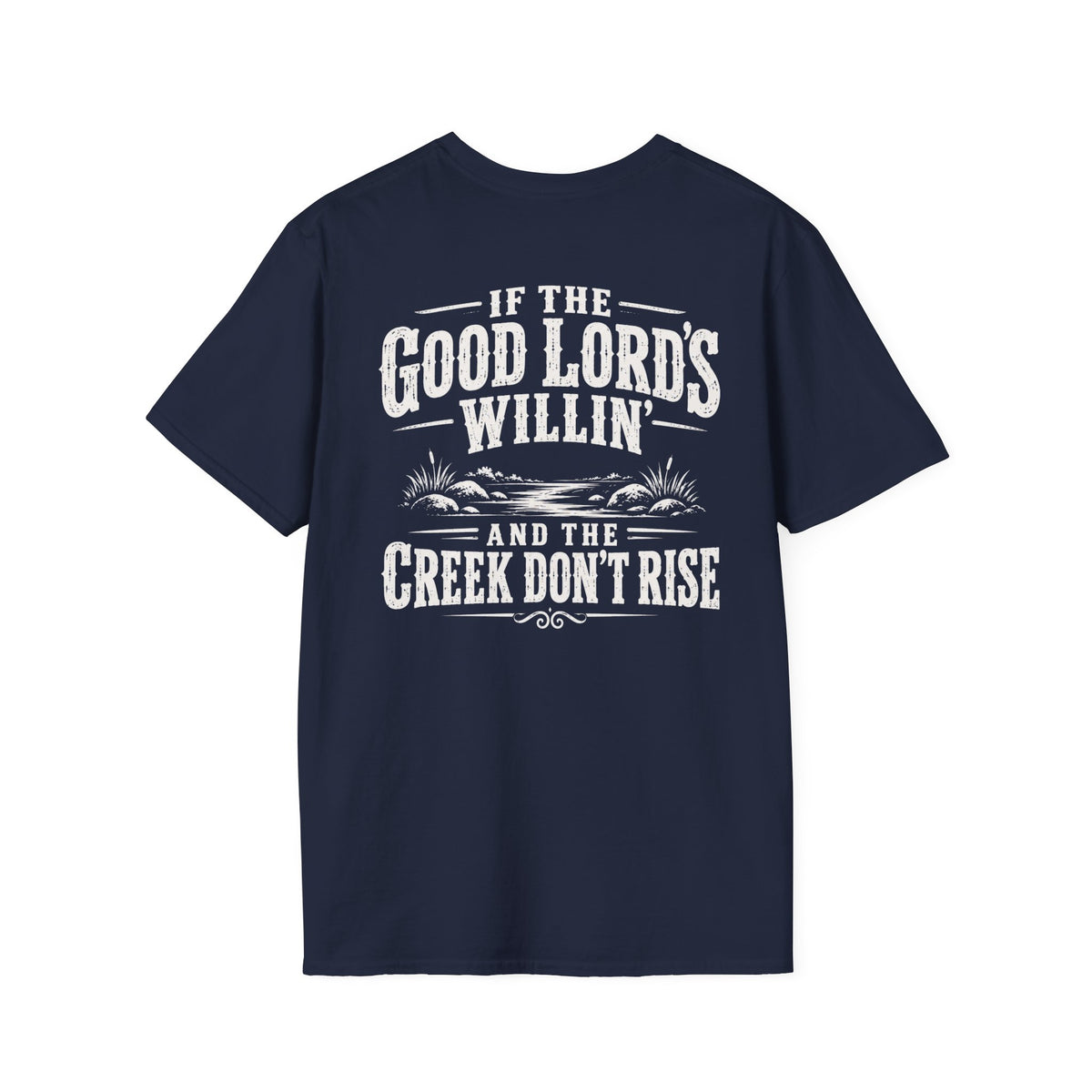 If the Good Lord’s Willin’ and the Creek Don’t Rise