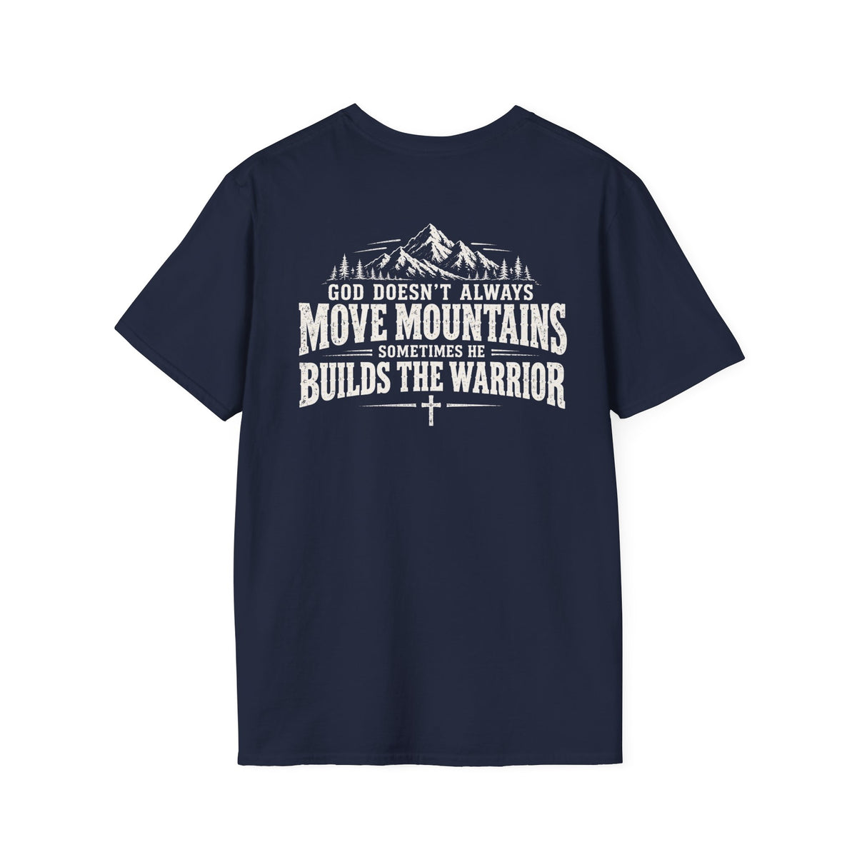 God Doesn’t Always Move Mountains Sometimes He Builds The Warrior