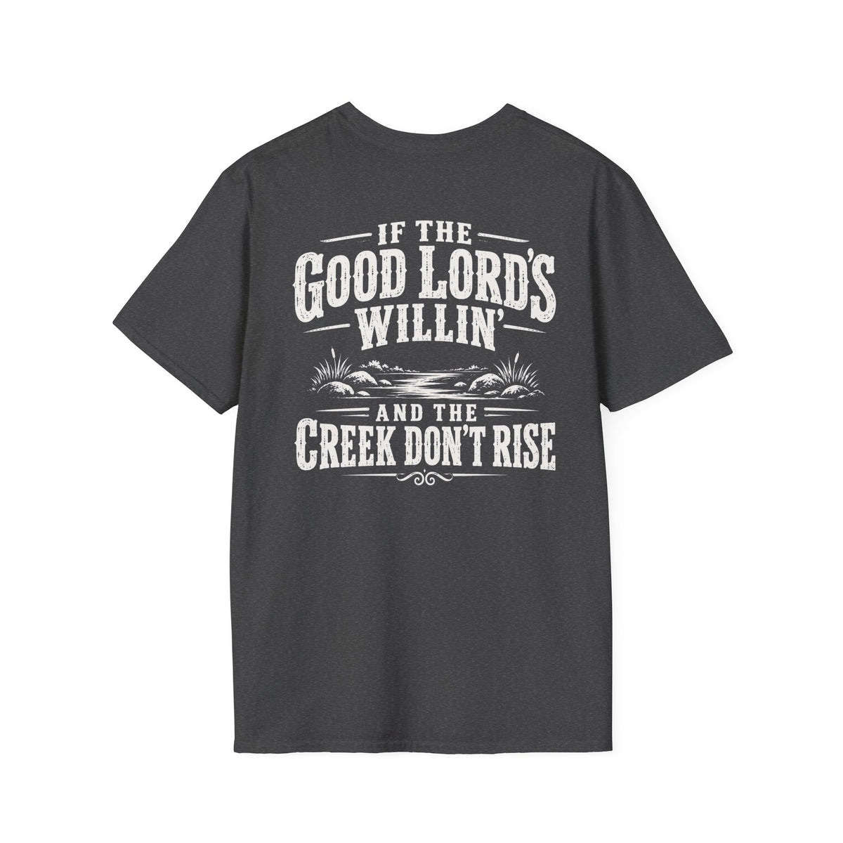 If the Good Lord’s Willin’ and the Creek Don’t Rise