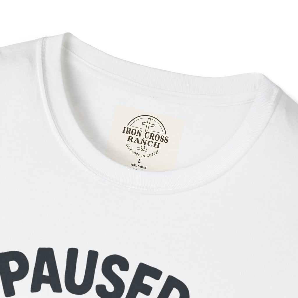 I Paused My Game For This, Gamer -T-Shirt